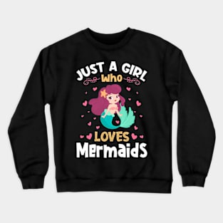 Just a Girl who loves Mermaids Gift Crewneck Sweatshirt